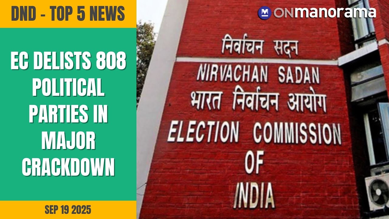 Election Commission delists 808 unrecognised political parties in two months | Sept 19, 2025 | DND