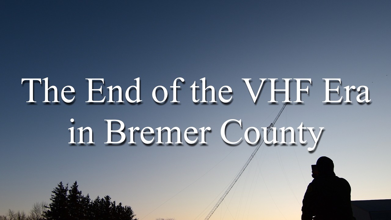 The End of the VHF Era in Bremer County