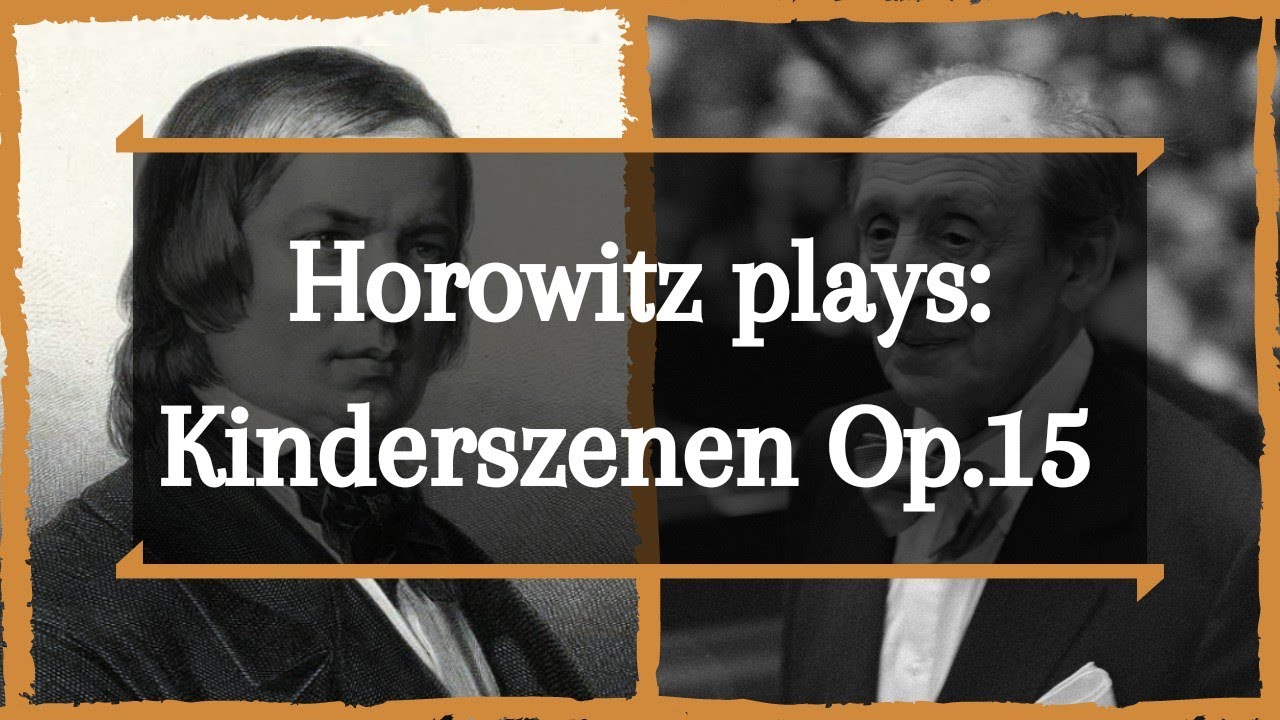 Horowitz plays Schumann: Kinderszenen Op. 15 - Restored recording