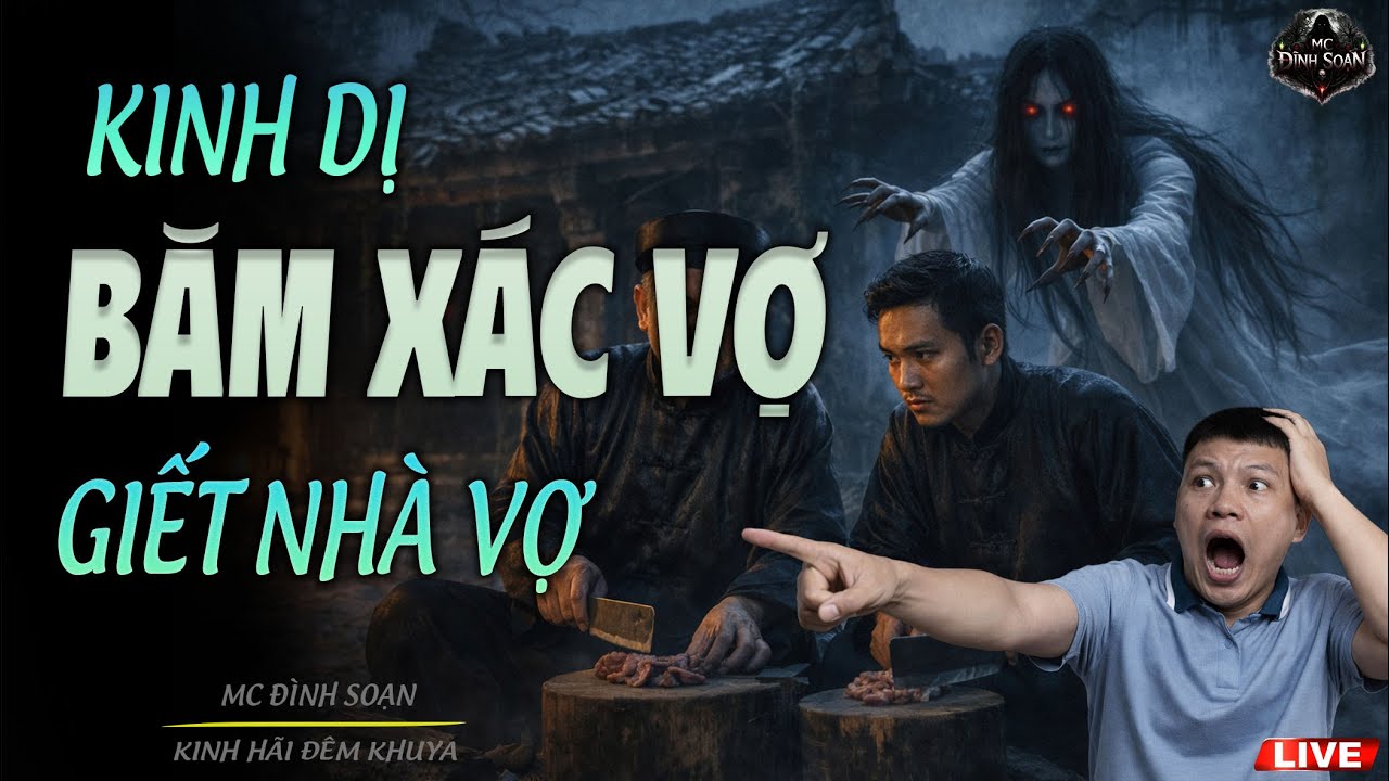 Truyện Ma Mới : KINH DỊ BẮM XÁC VỢ GIẾT NHÀ VỢ | MC ĐÌNH SOẠN MỚI NHẤT 2026