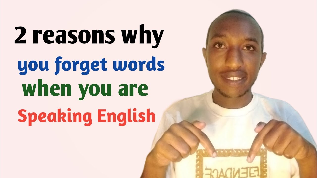 Ese nawe wibagirwa amagambo iyo urimo kuvuga Cyongereza? Do these now