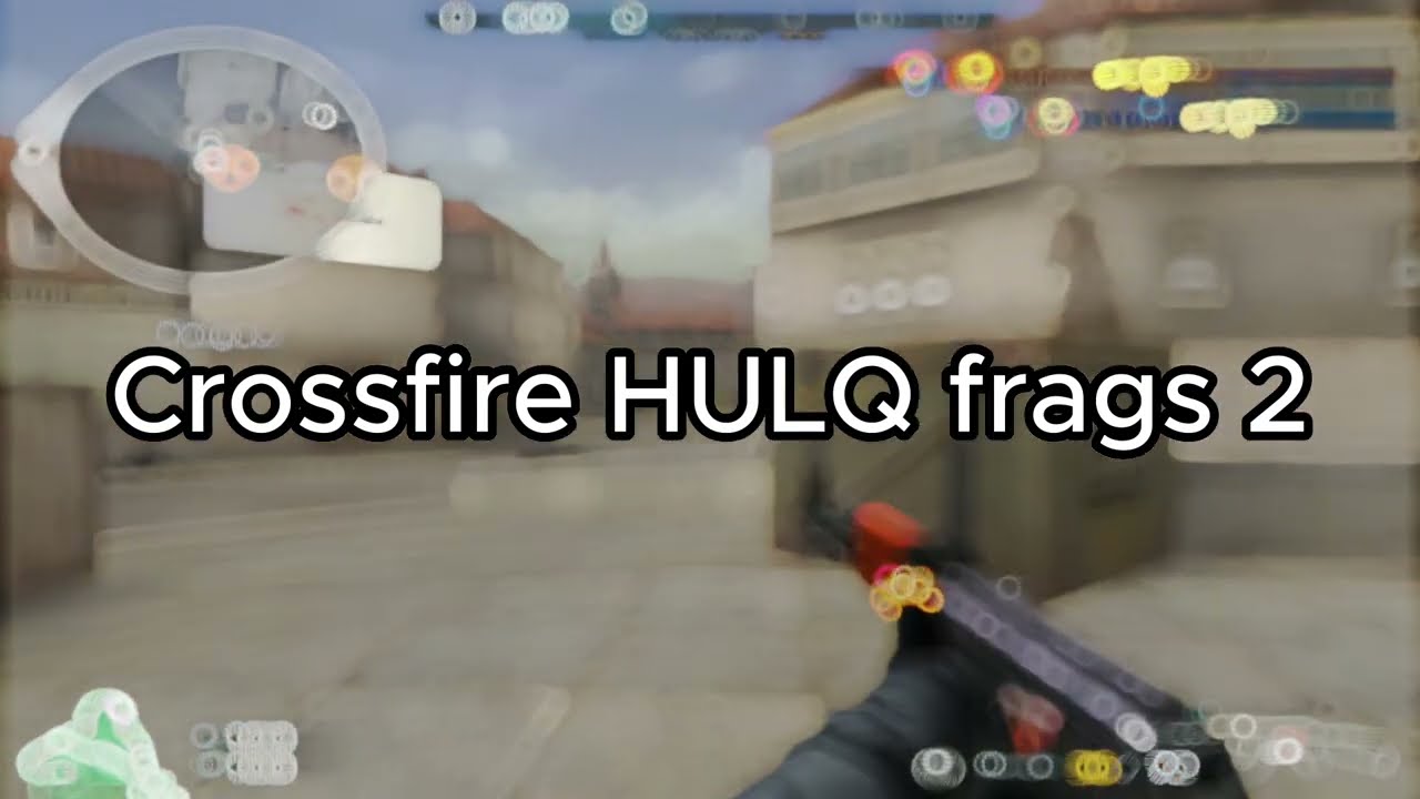 Crossfire HULQ frags 2 - 2PAC KING 👑
