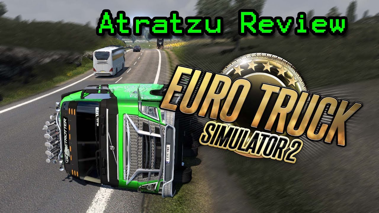 Euro Truck Simulator 2 - Atratzu Review