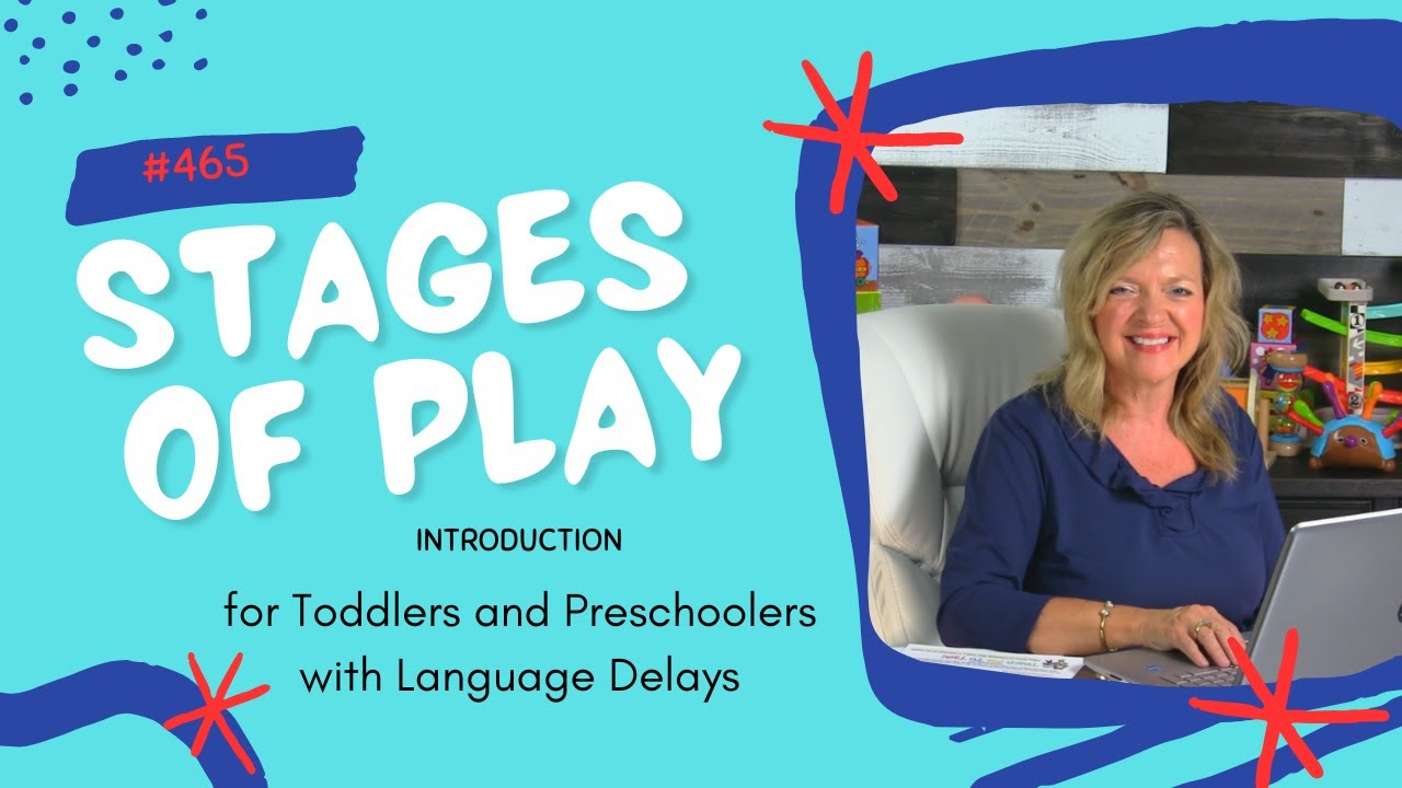 Introduction to Stages of Play for Toddlers and Preschoolers with Language Delays | Laura Mize