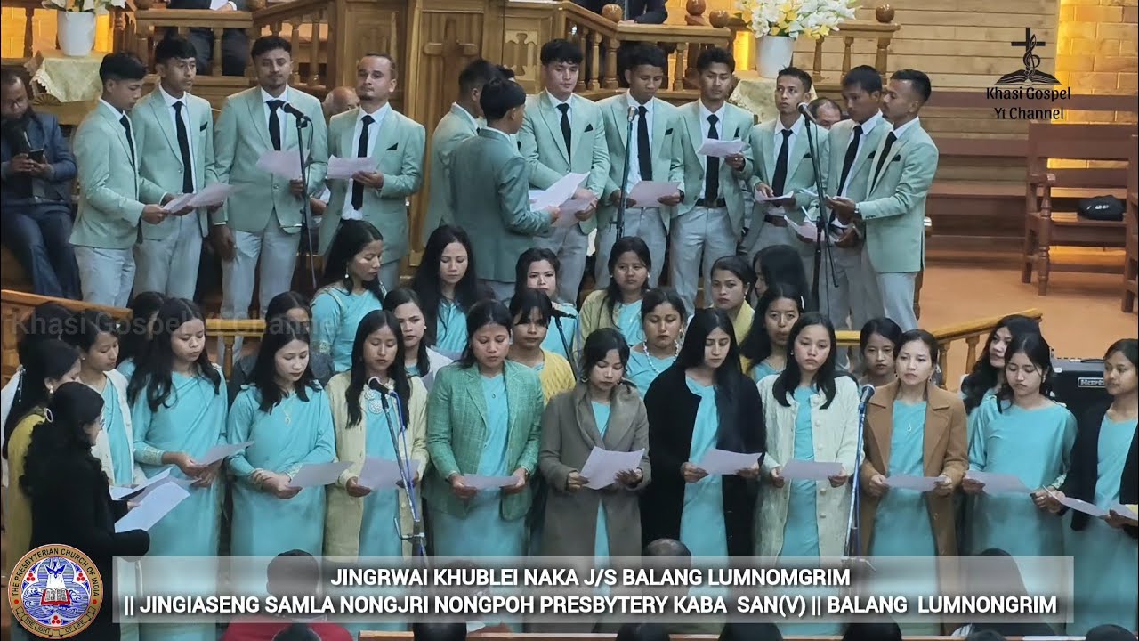 JINGRWAI AI KHUBLEI NAKA J/S BALANG LUMNOMGRIM || NONGJRI NONGPOH PRESBYTERY 