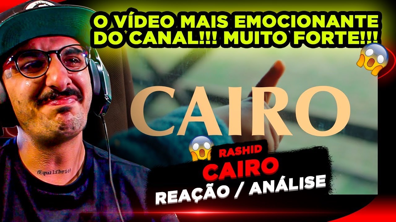 O VÍDEO MAIS EMOCIONANTE DO CANAL! RASHID - CAIRO [REAÇÃO/ ANÁLISE]