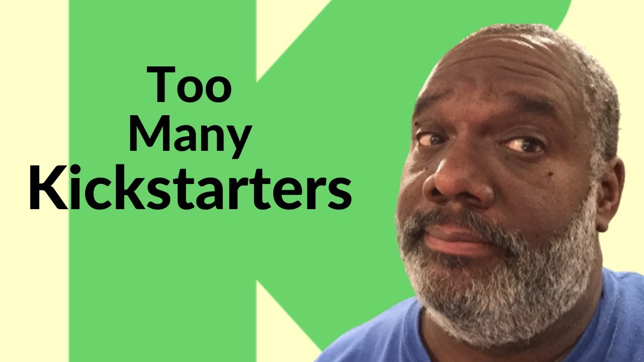 Too many board game Kickstarters.