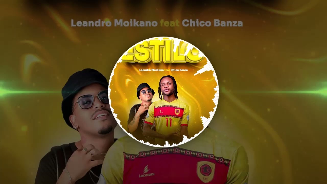 Leandro Moikano Feat. Chico Banza - Estilo (Afro House) [&Aacute;udio Oficial]