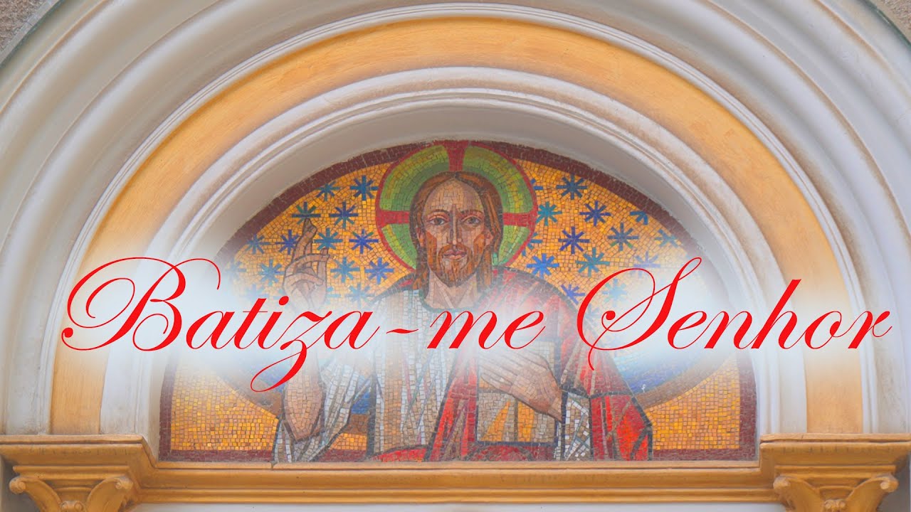 Batiza-me Senhor | Portuguese Christian song