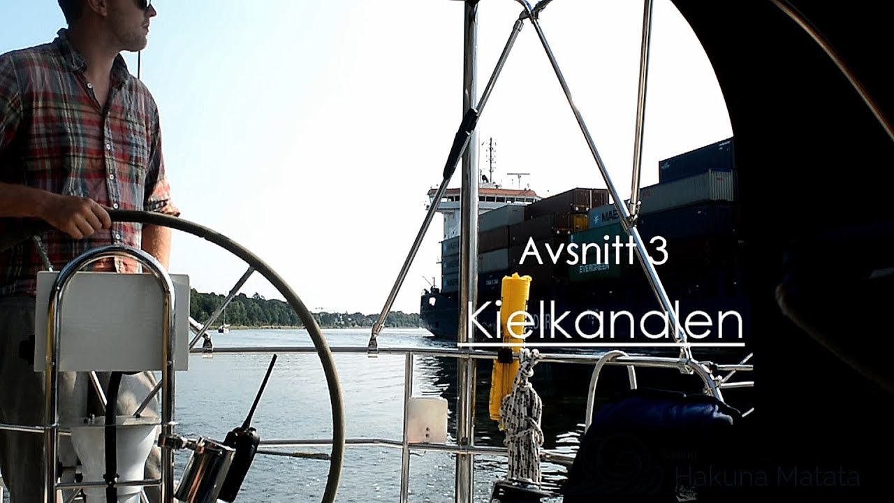 |  Kiel Kanalen  |       |  ep.03  |     |  Sailing Hakuna Matata  |