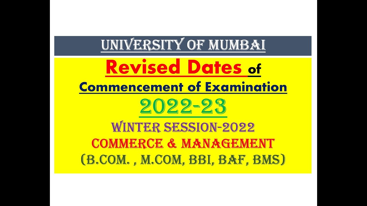 Revised | Dates of Commencement of Examination | 2022-23 | Mumbai University | BCom | Mcom etc