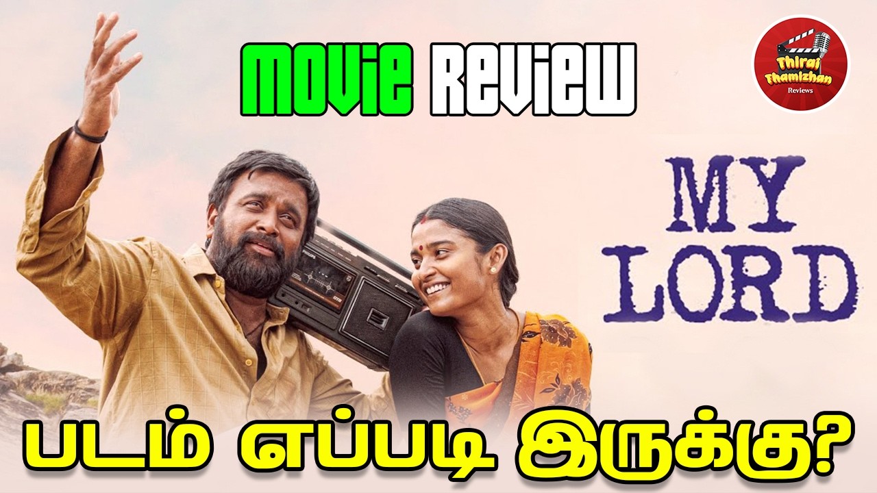 My lord Movie Review by Thirai Thamizhan | M. Sasikumar | Chaithra J Achar | Raju Murugan