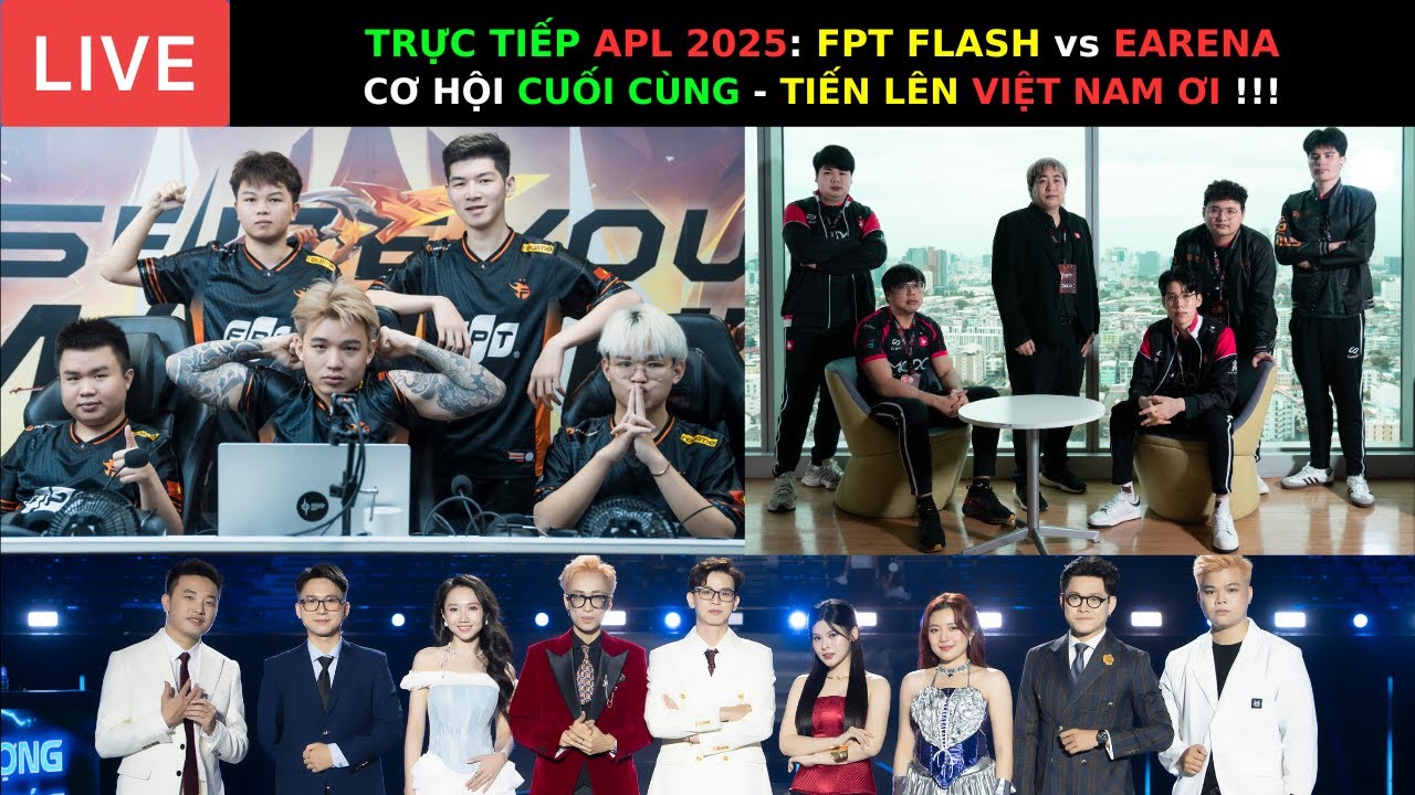TRỰC TIẾP APL 2025: FPT FLASH vs EARENA - CƠ HỘI CUỐI CÙNG - TIẾN LÊN VIỆT NAM ƠI !!!