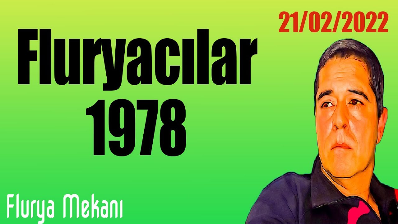 Flurya Mekanı - Fluryacılar 1978