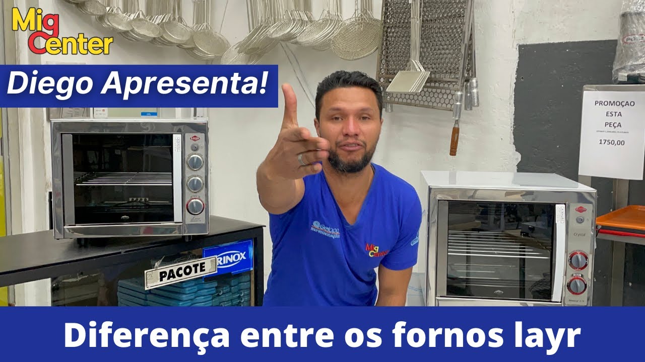 Diferença entre o forno Layr Luxo 2.400w e o Layr Advanced 1.75 - Diego Apresenta - Mig Center