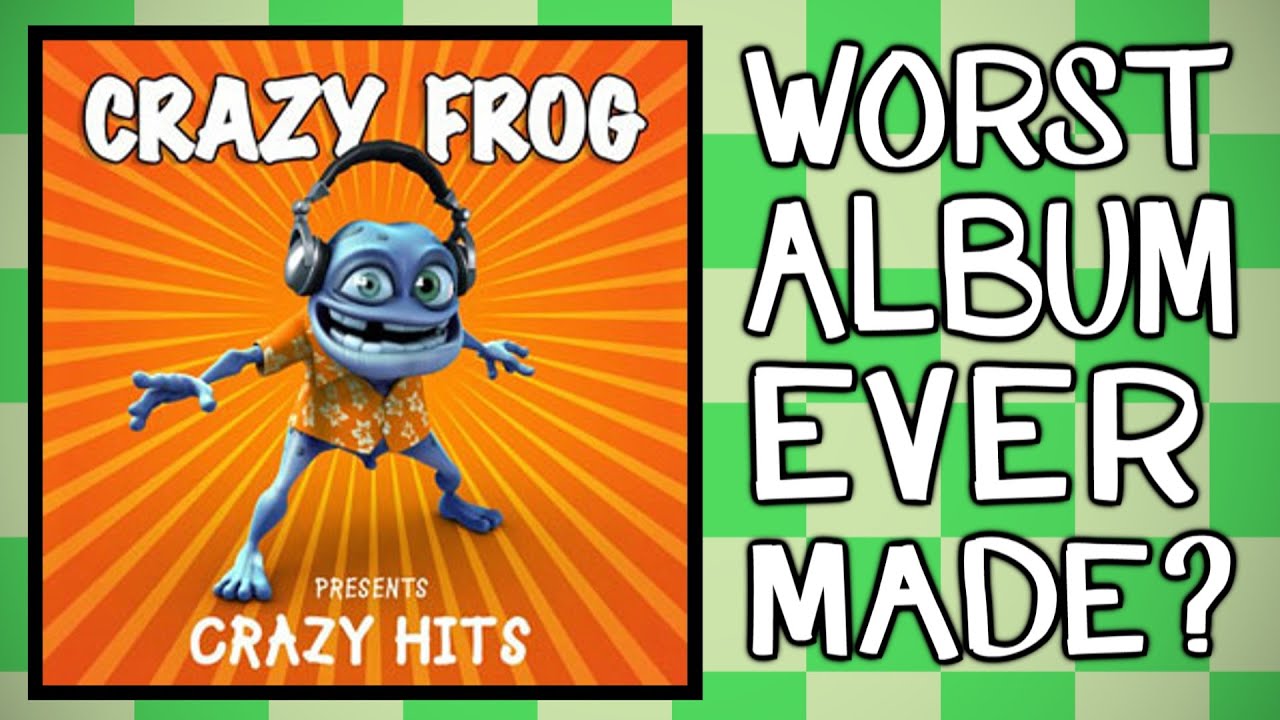 Crazy Frog Presents Crazy Hits - Worst Album Ever Made?