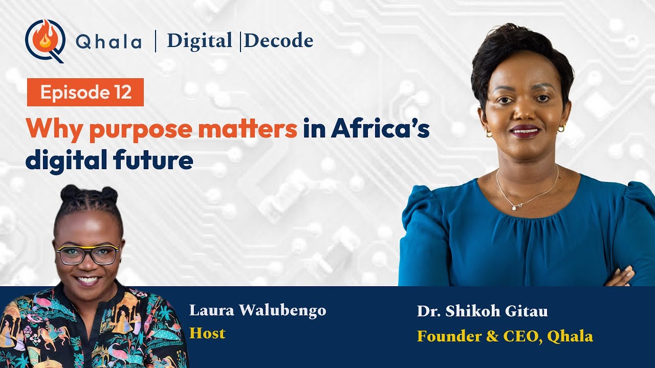 Why purpose matters in Africa’s digital future | Digital Decode with Shikoh Gitau