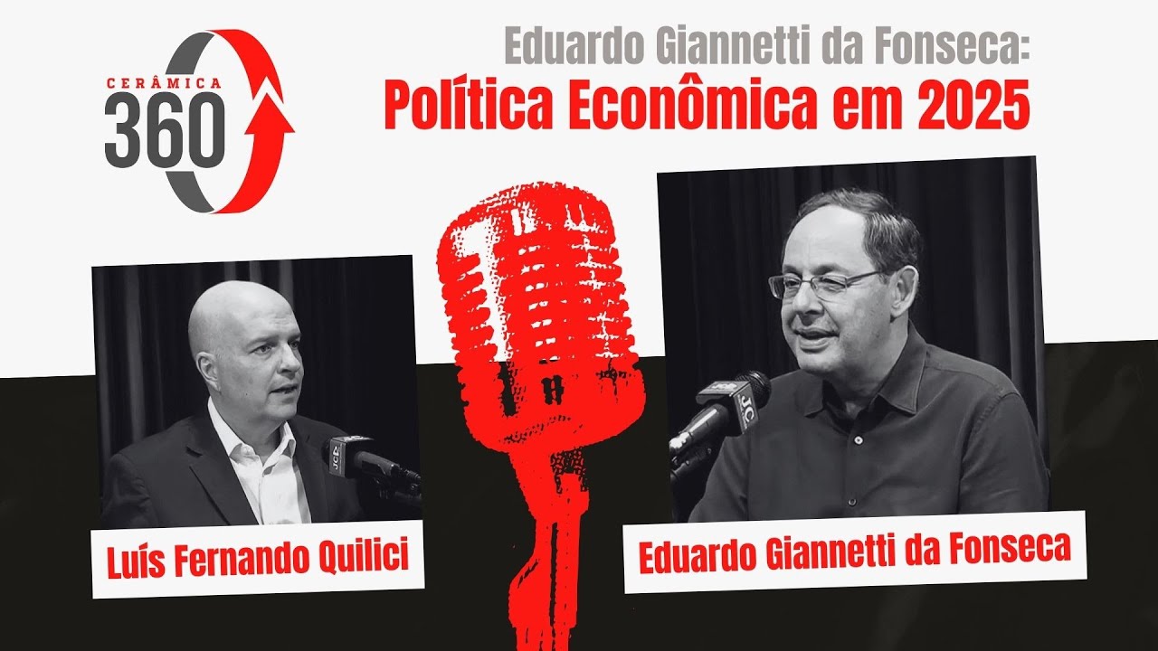 Eduardo Giannetti da Fonseca no Cerâmica 360: Política Econômica 2025