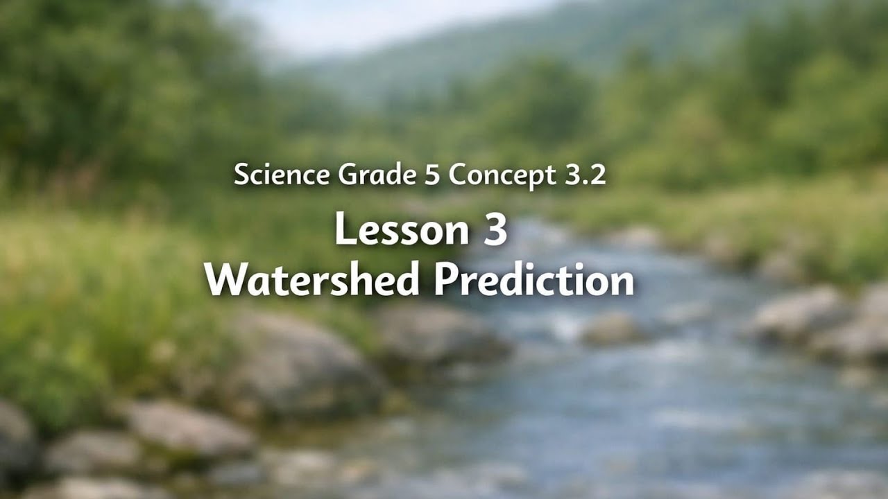 Science Grade 5concept 3.2lesson3 watershed predictionساينس خامسه إبتدائي ترم ثاني2026 
