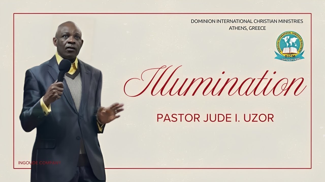 Illumination by Pastor Jude I. Uzor | @DICMcathedral 