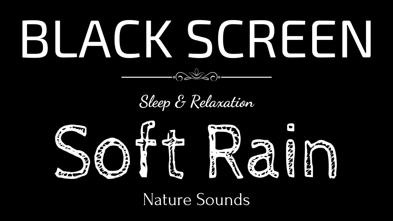 Soft Rain Sounds for Sleeping BLACK SCREEN | Sleep and Relaxation | Dark Screen Nature Sounds
