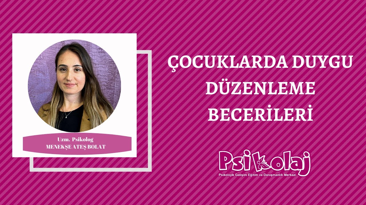 ''ÇOCUKLARDA DUYGU DÜZENLEME BECERİLERİ''