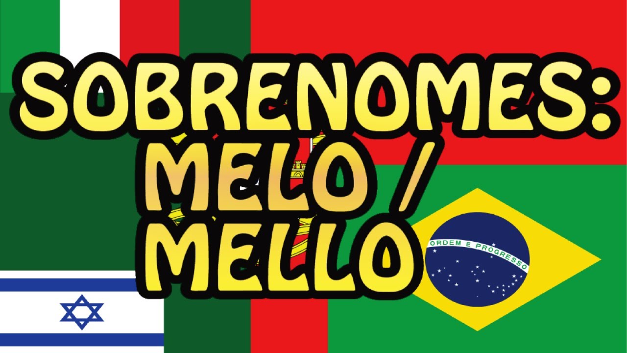 Sobrenomes: Melo / Mello