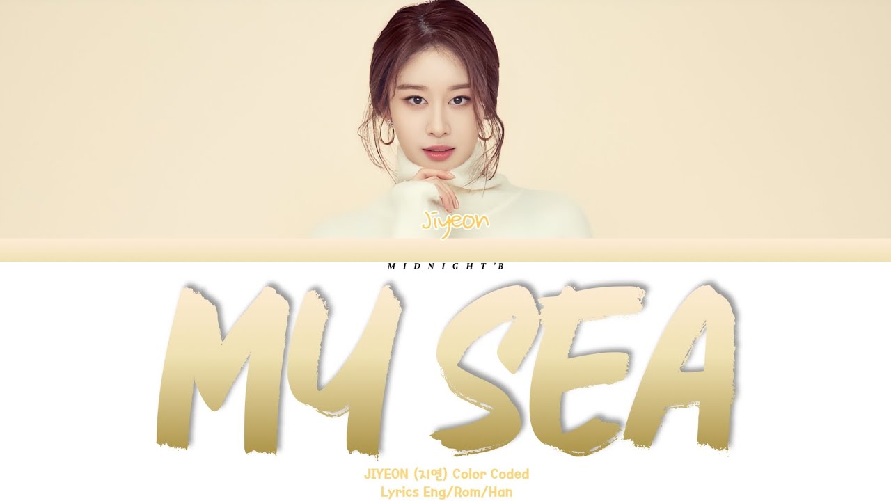 Jiyeon (ジヨン) - 'MY SEA’ Lyrics + Line Distribution (Color Coded Kan/Rom/Eng)