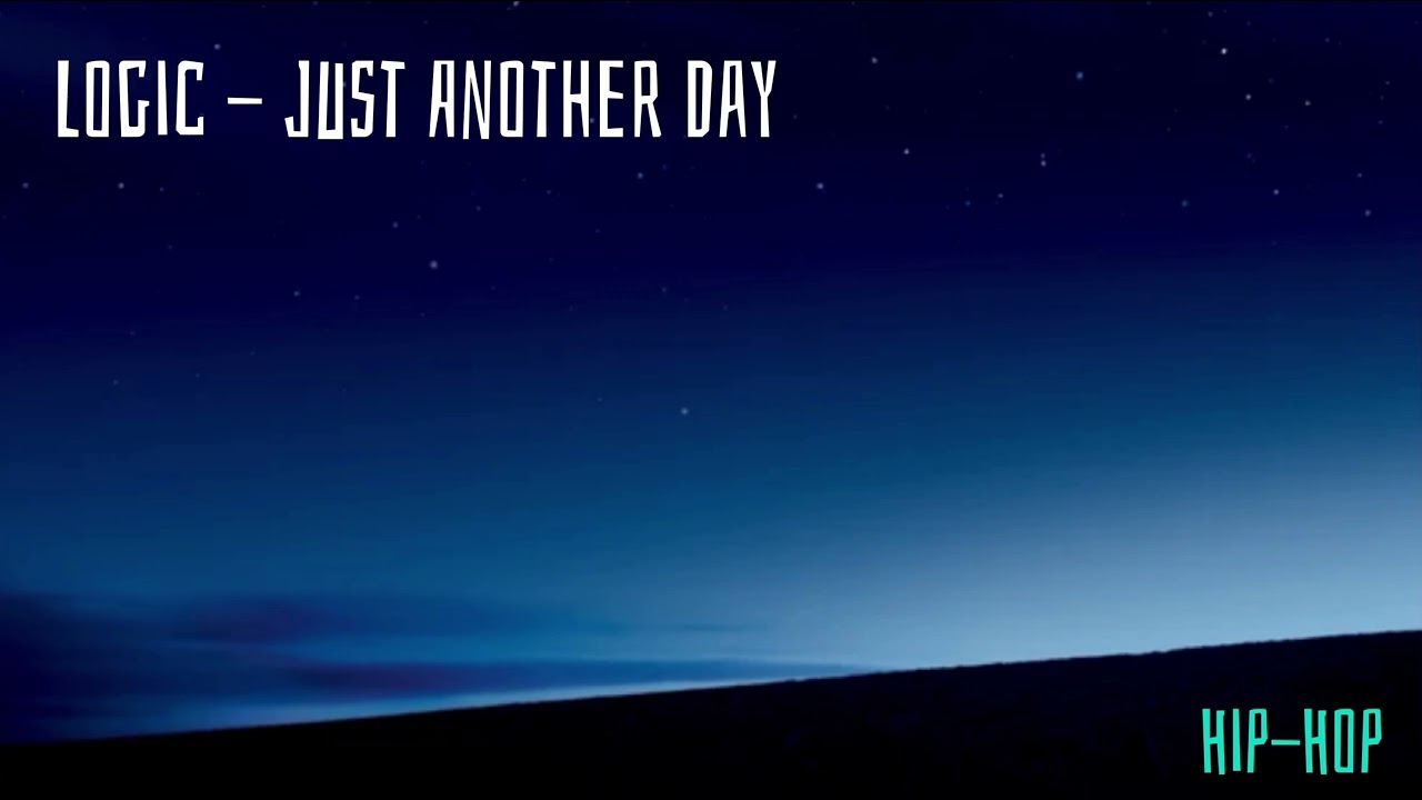Logic - Just Another Day [Hip-Hop]