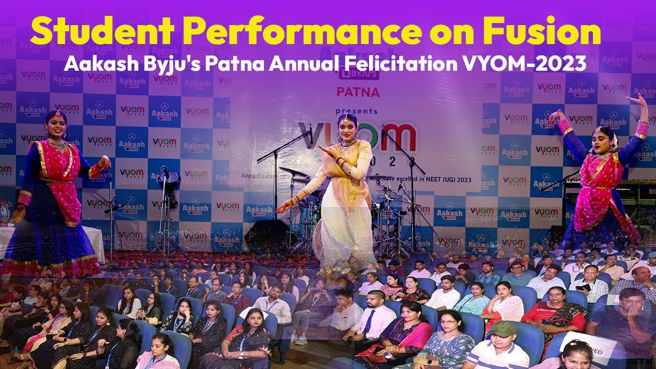 Student Performance on Fusion || Aakash Byju's Patna Annual Felicitation VYOM-2023