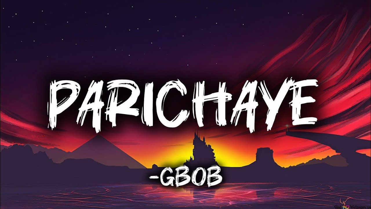 GBOB -Parichaye | The intro | official lyrics music video