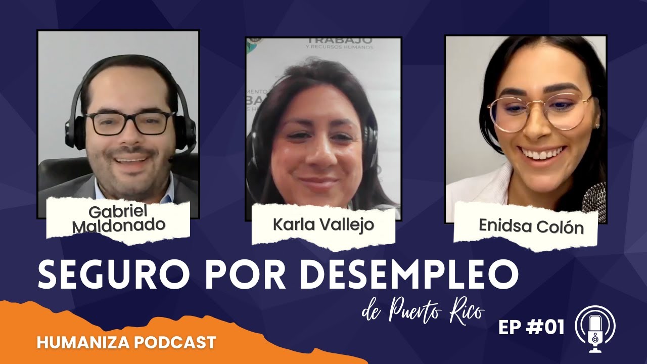 TODOS los detalles de cómo funciona el seguro por desempleo de Puerto Rico | Humaniza Podcast Ep. 01