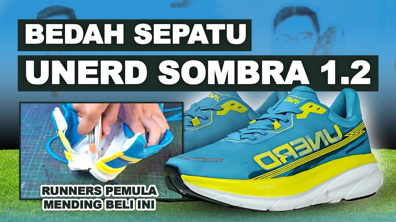 REVIEW SEPATU UNERD SOMBRA 1.2 - EMANG BISA BIKIN SEPATU RUNNING?
