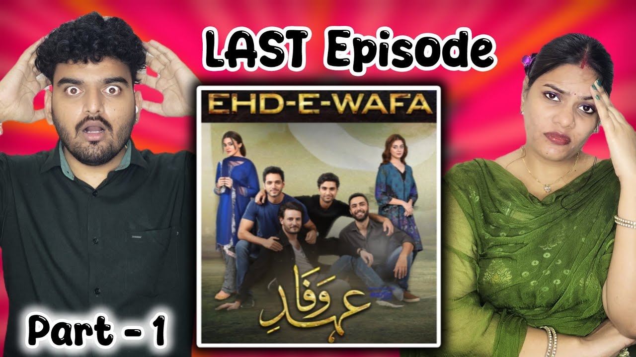 Ehd e Wafa Last Episode Part 1 | Indian Couple Reacts to Ahad Raza Mir | Yogesh & Arzoo Reaction