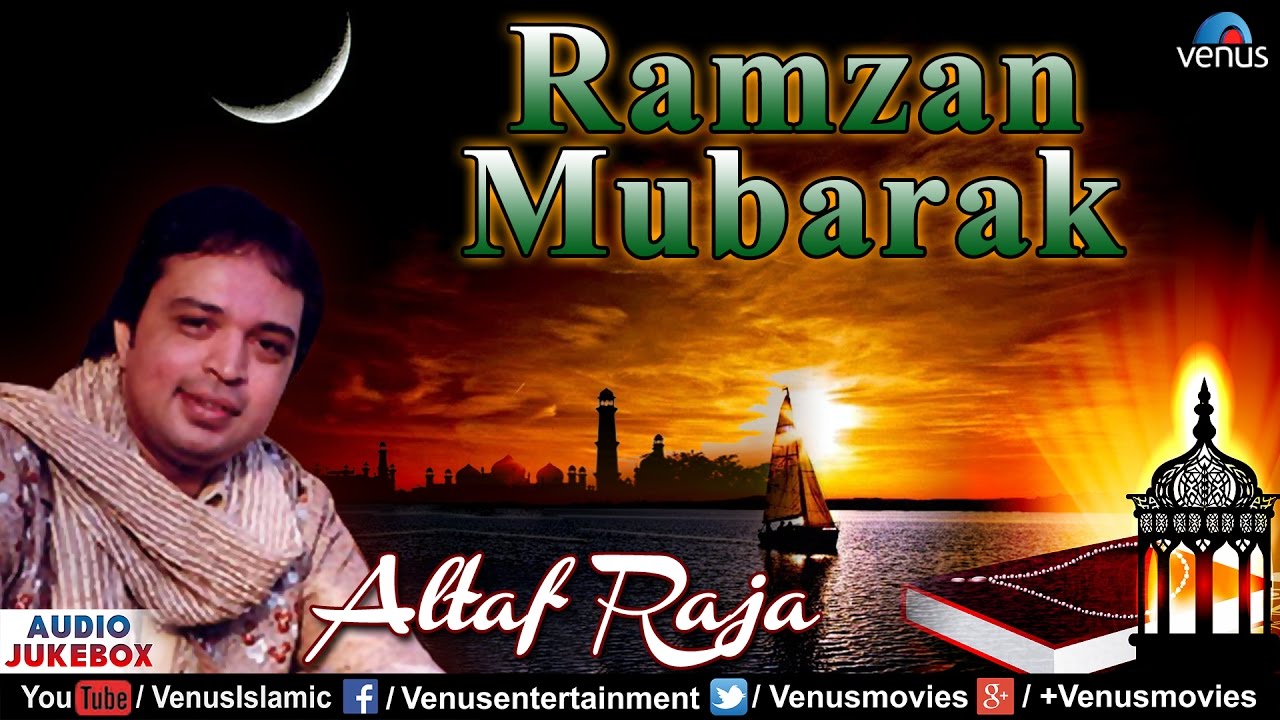 Ramzan Mubarak - Altaf Raja | Best Ramzan Songs | Audio Jukebox | Muslim Devotional Songs
