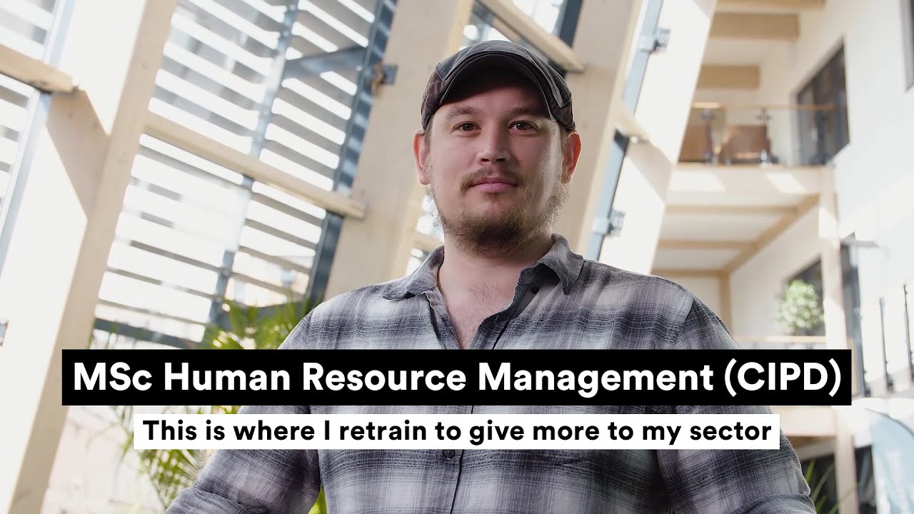 MSc Human Resource Management (CIPD) | This is where I retrain to give more to my sector