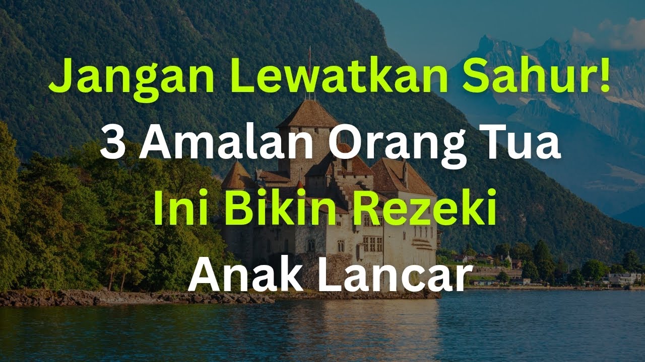 Lakukan Saat Sahur! 3 Amalan Orang Tua yang Membuka Pintu Rezeki Anak (Nomor 2 Paling Kuat)