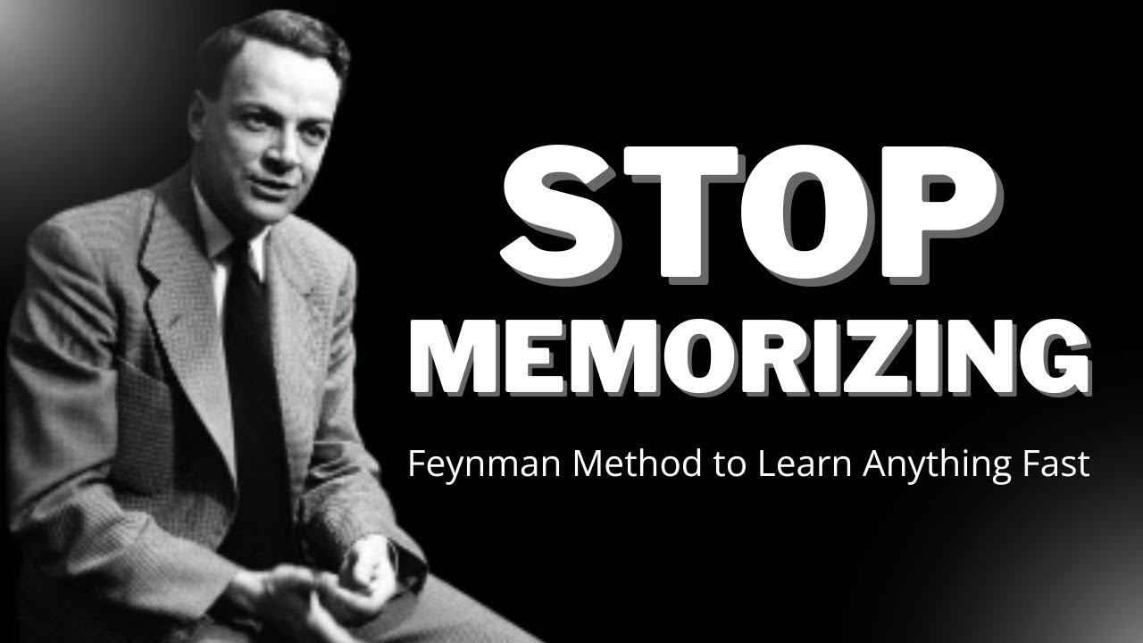 Stop Memorizing: Feynman’s Secret to Effective Learning