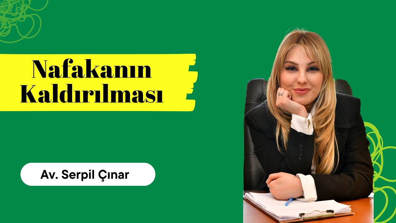 Nafakanın Kaldırılması Davası | Boşanma Davası | Avukat Serpil Çınar