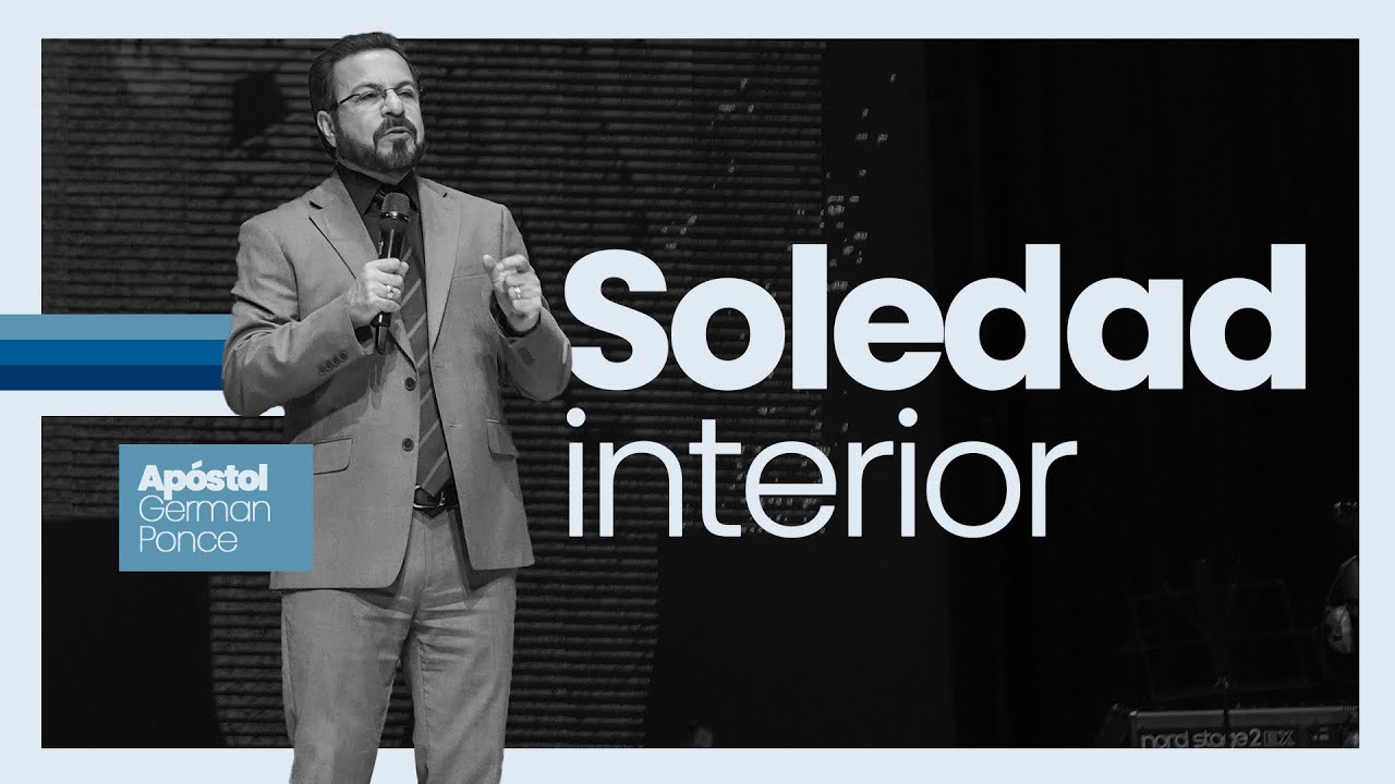 Apóstol Germán Ponce │ Soledad interior  │ Viernes 04 Julio 2025