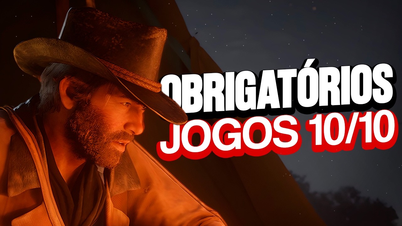 24 jogos OBRIGATÓRIOS 10/10 que você deve jogar