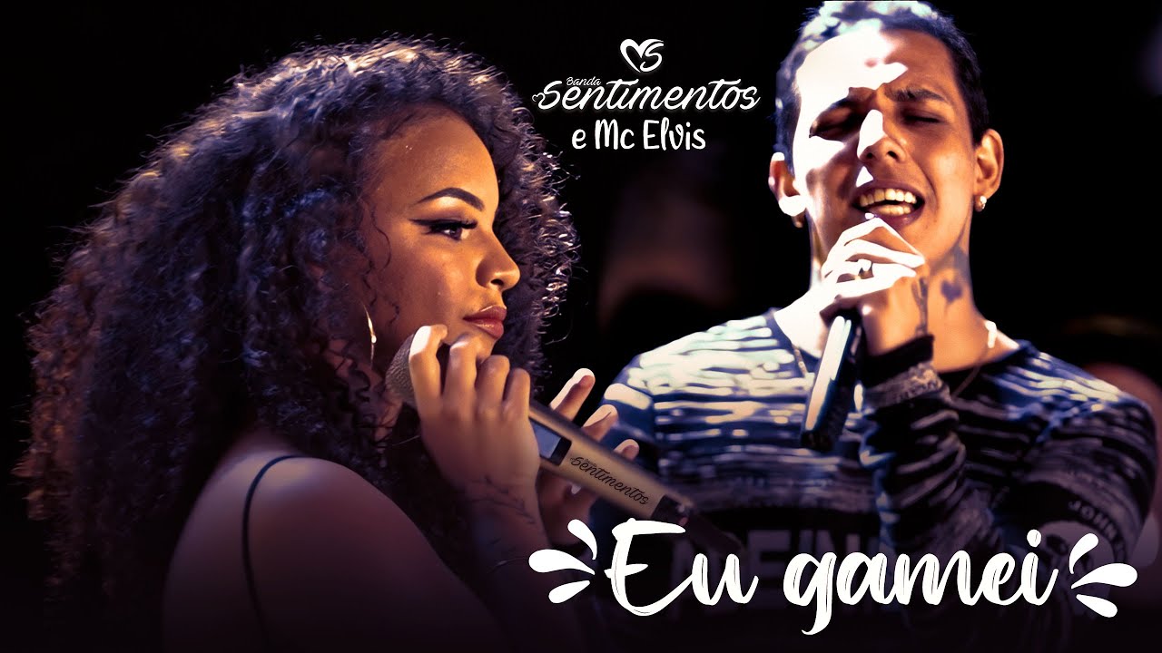 Banda Sentimentos feat Mc Elvis - Eu Gamei (DVD 2020)