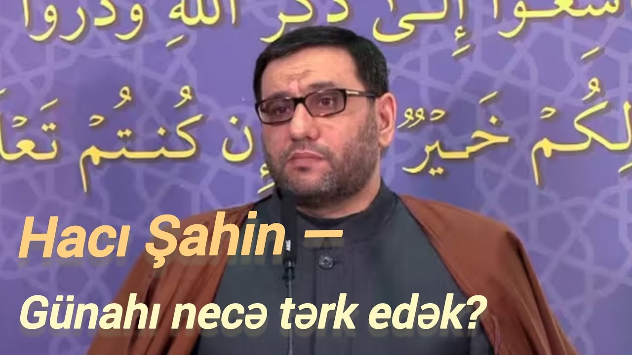 Hacı Şahin — Günahı necə tərk edək?