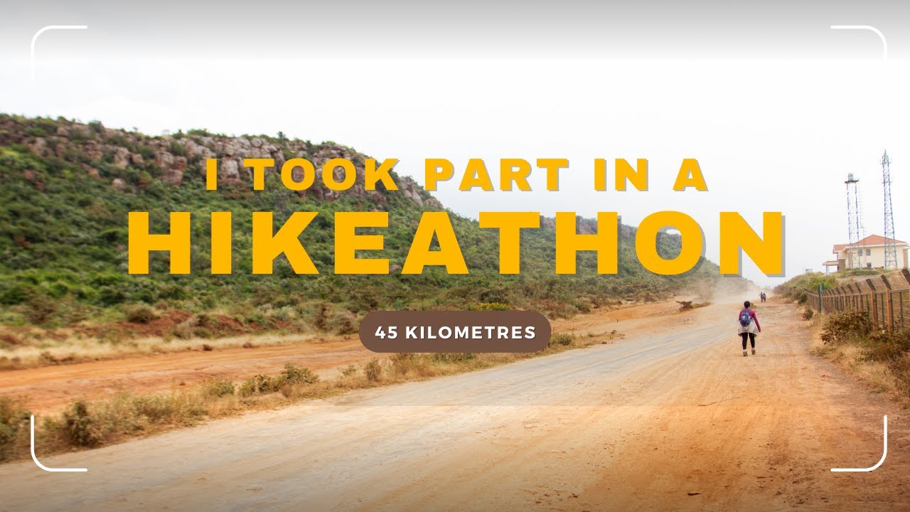 I TOOK PART IN A 45 KILOMETRE HIKEATHON | Ngong to Kikuyu