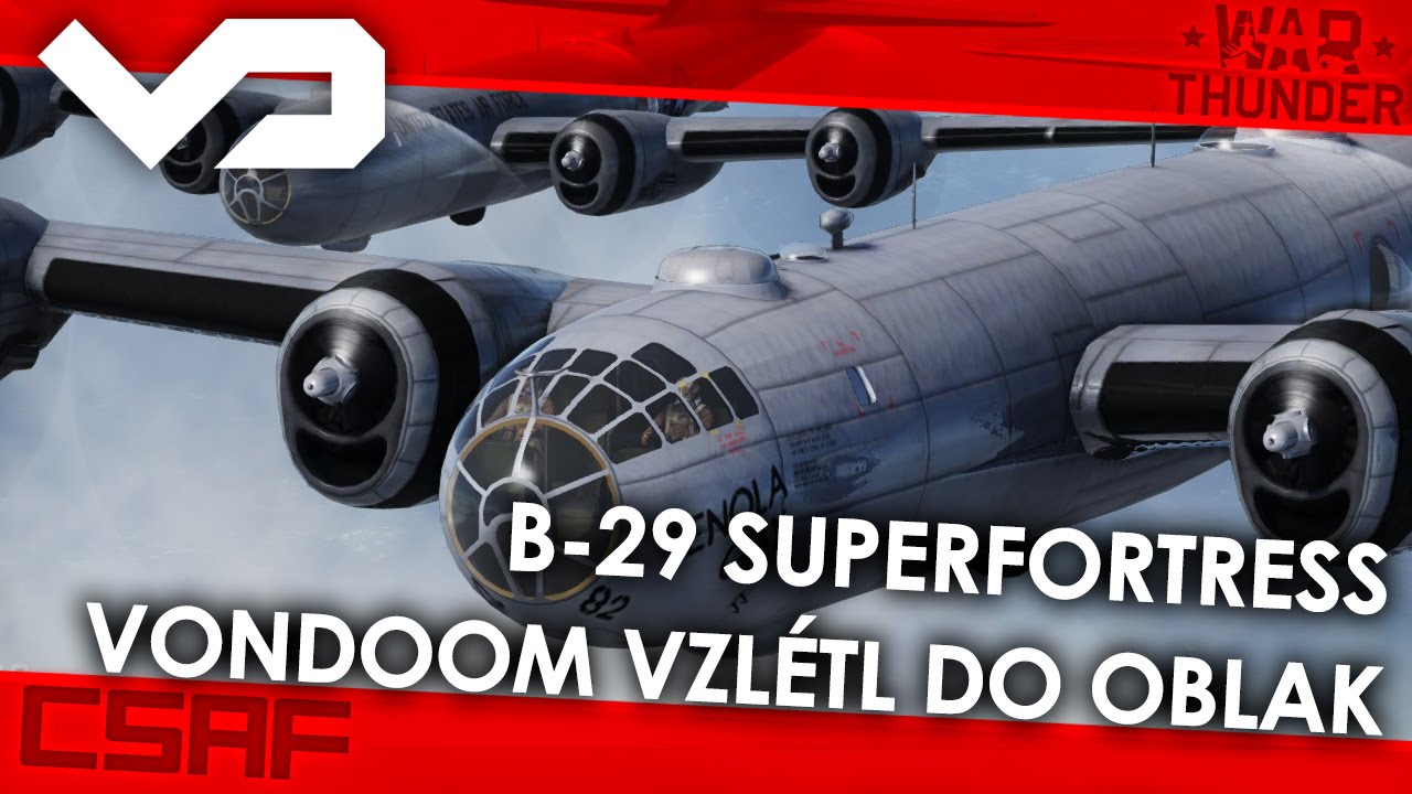 War Thunder CZ - Letadla (1.díl) - B-29 Superfortress - VonDoom vzlétl do oblak [FullHD]