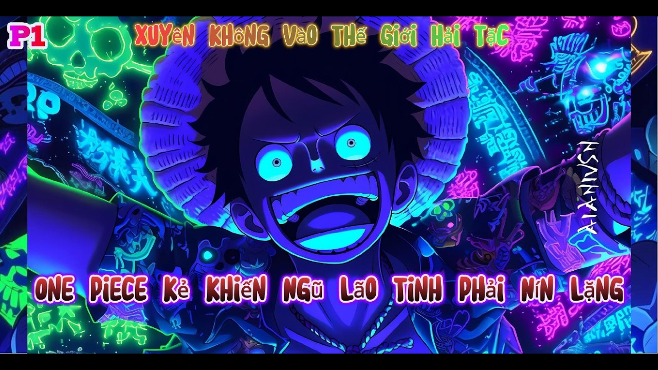 P1 One Piece Kẻ Khiến Ngũ Lão Tinh Phải Nín Lặng