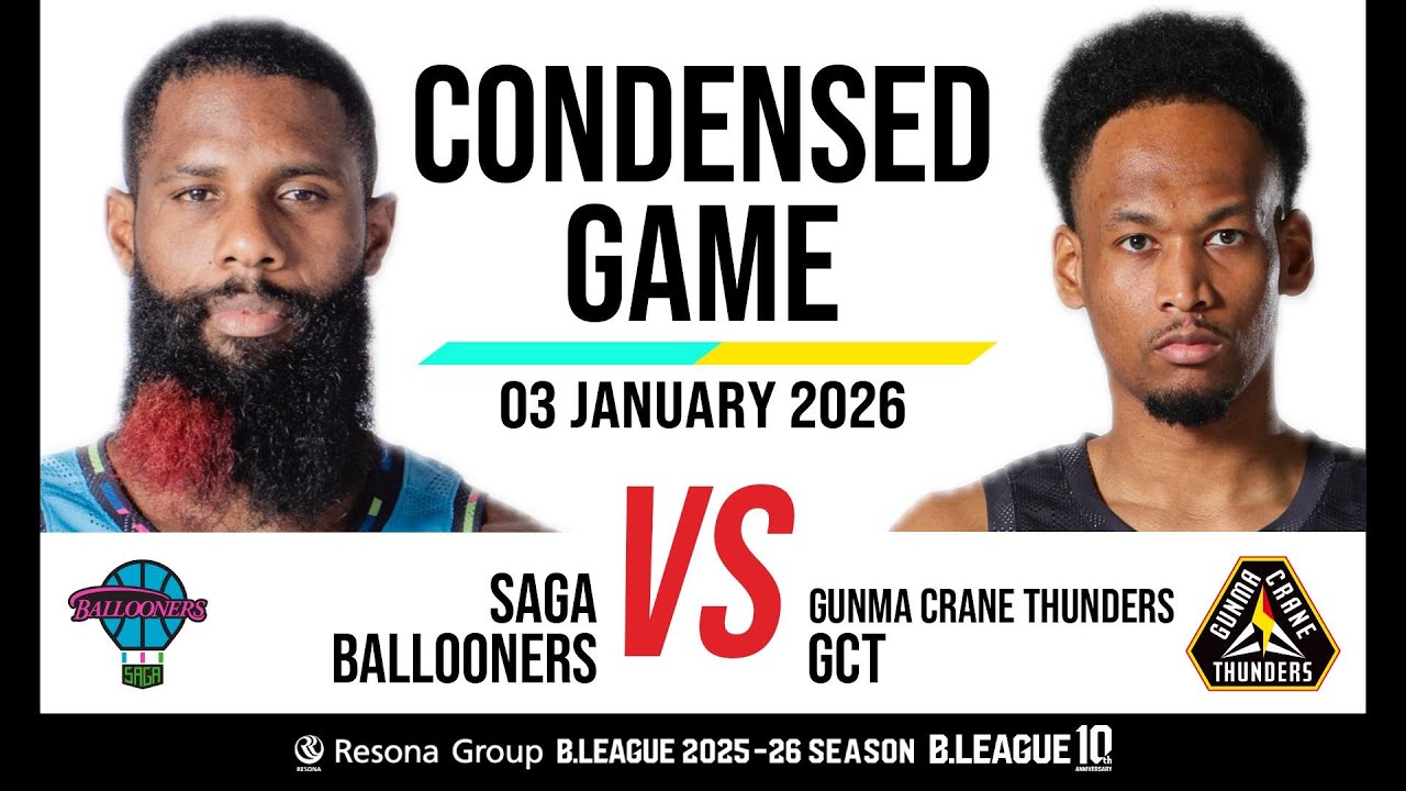 Saga Ballooners vs. Gunma Crane Thunders - Condensed Game