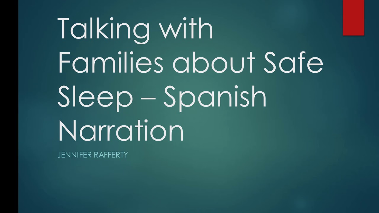 Talking with Families about Safe Sleep  - Spanish Narration