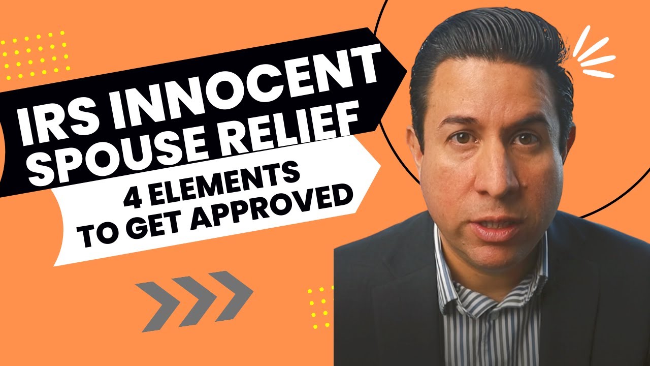 IRS Innocent Spouse Relief [4 Elements] to get aprpoved | IRS Tax Relief Settlement Program