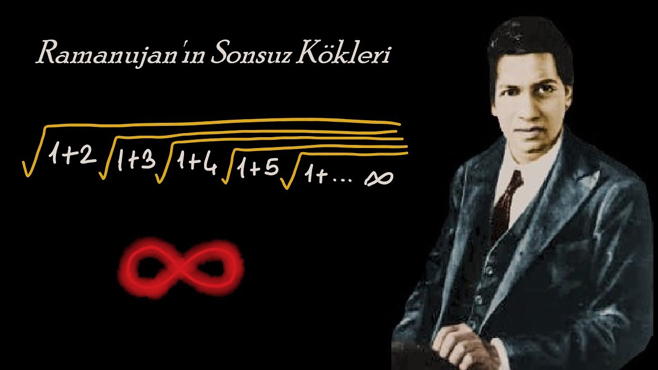 Ramanujan'ın Sonsuz Kökleri Çözüm-Srinivasa Aiyangar Ramanujan?